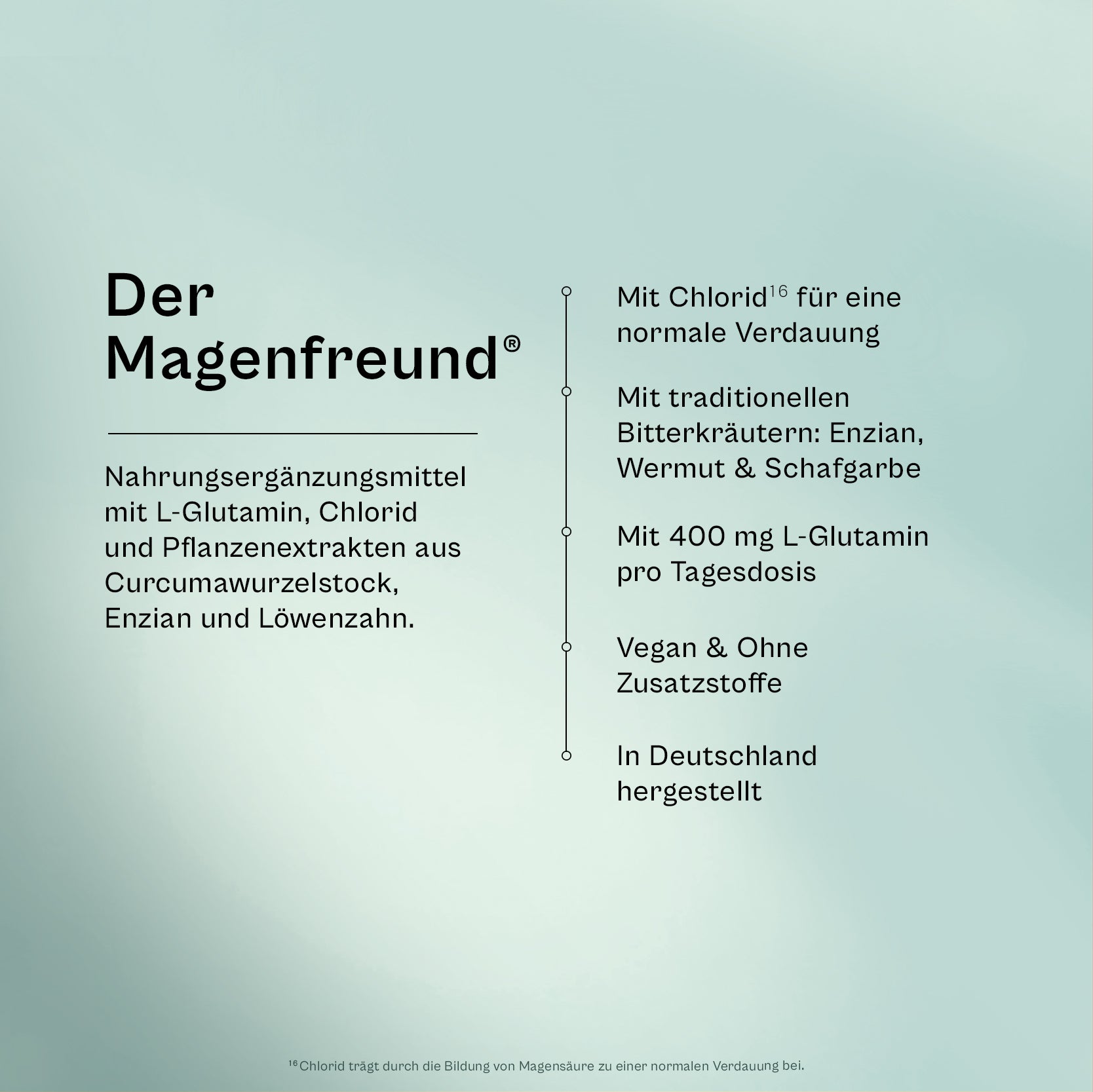 Der Magenfreund im Überblick: mit Chlorid für eine normale Verdauung, mit traditionellen Bitterkräutern Enzian, Wermut und Schafgarbe, mit 400 mg L-Glutamin pro Tagesdosis, vegan, in Deutschland hergestellt